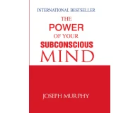 The Power Of Subconscious Mind by Joseph Murphy