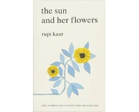 The Sun & Her Flowers - Rupi Kaur