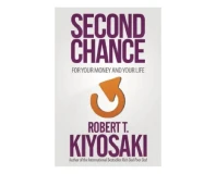 Second Chance by Robert T Kiyosaki