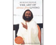 The Art of Stress Free Living by Sri Ravi Shankar