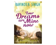 Your Dreams are Mine Now by Ravinder Singh