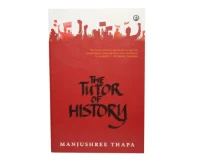 The Tutor of History by Manjushree Thapa